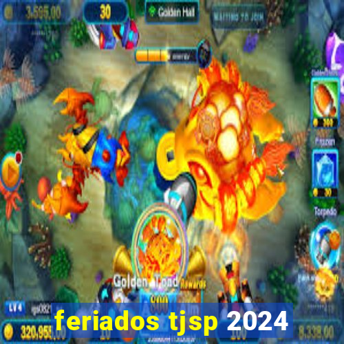 feriados tjsp 2024